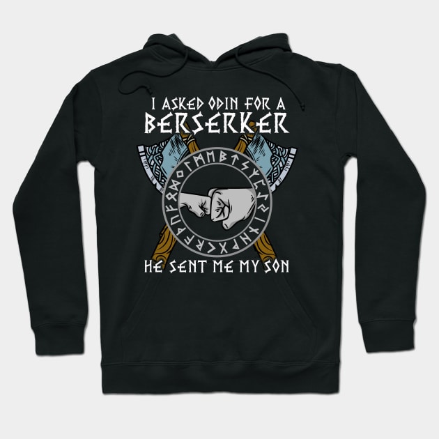 I asked Odin for a Berserker Viking Son T-Shirt Hoodie by biNutz